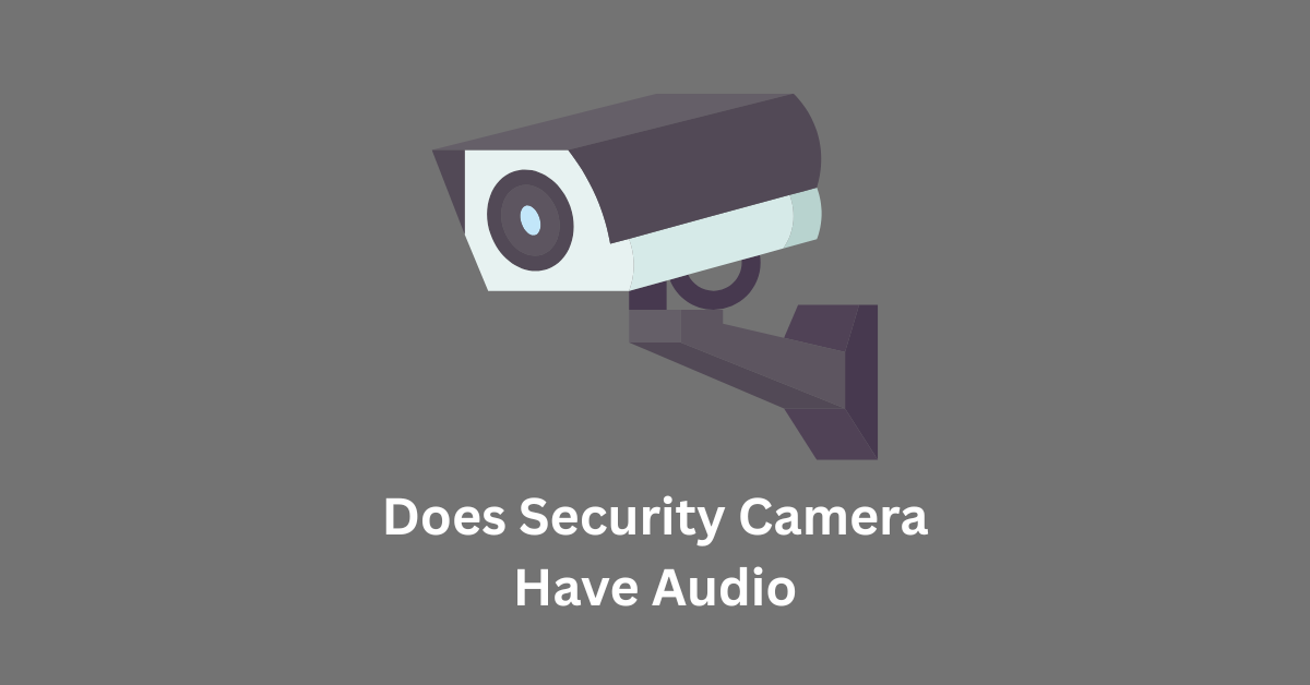Does Security Camera Have Audio